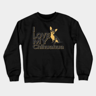 I love my chihuahua 2 Crewneck Sweatshirt